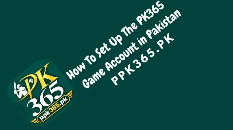How to det up the account on pk365 game in pakistan